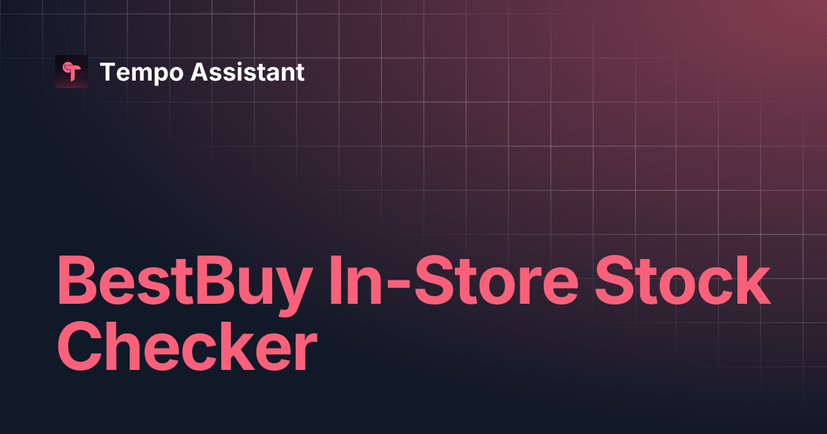 BestBuy InStore Stock Checker Tempo Assistant
